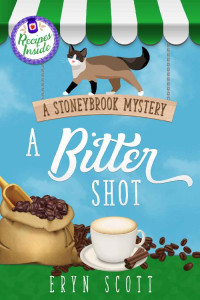 Eryn Scott [Scott, Eryn] — A Bitter Shot (A Stoneybrook Mystery Book 7)