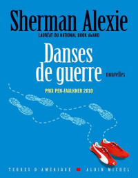 Sherman Alexie [Alexie, Sherman] — Danses de guerre