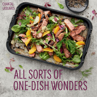 Chantal Lascaris — All Sorts of One-Dish Wonders