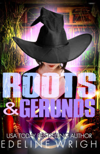 Wrigh, Edeline — Roots & Gerunds