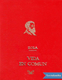 Émile Zola — VIDA EN COMÚN