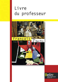 Collectif — Français - 2e Bac Pro: Livre du professeur (Edition 2009)