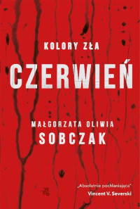 Małgorzata Oliwia Sobczak — Kolory zła. Czerwień