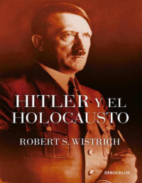 Robert S. Wistrich — Hitler y el holocausto