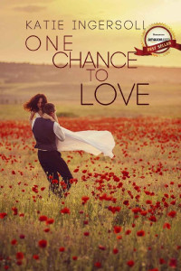 Katie Ingersoll [Ingersoll, Katie] — One Chance To Love