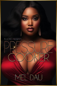 Mel Dau — Pressure Cooker