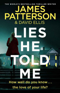 James Patterson — Lies He Told Me