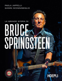 Paola Jappelli, Giovanni Scognamiglio — La grande storia di Bruce Springsteen