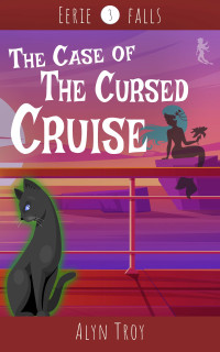 Alyn Troy — Eerie Falls Mystery 3 - The Case of the Cursed Cruise