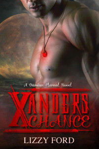Lizzy Ford — Xander's Chance (#1, Damian Eternal)