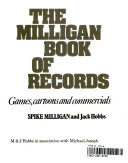 Spike Milligan, Jack Hobbs — The Milligan Book Of Records Games, Cartoons And Commercials 