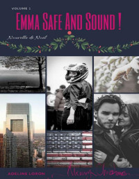 Adeline Loron — Emma Safe And Sound ! (French Edition)