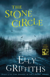 Elly Griffiths — The Stone Circle (Ruth Galloway Mystery 11)