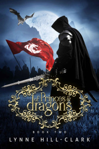 Lynne Hill-Clark [Hill-Clark, Lynne] — Of Princes and Dragons: Book 2 (Lords and Commoners)