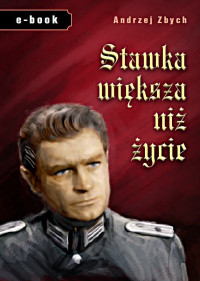 Andrzej Zbych — Stawka większa niż życie