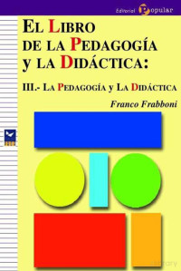 Franco Frabboni — El libro de la pedagogía y la didáctica III. La pedagogía y la didáctica