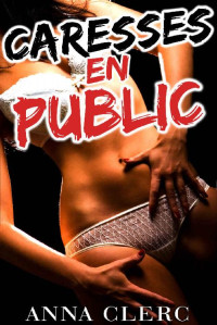 Anna Clerc — Caresses en public