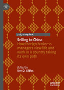 Ker D. Gibbs — Selling to China: Stories of Success, Failure, and Constant Change