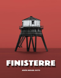 Jesús Miguel Soto — FINISTERRE