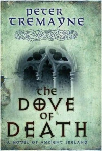 Peter Tremayne — The Dove of Death (Sister Fidelma 19)