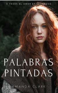 E. Pasport & Amanda Clark — Palabras pintadas (Spanish Edition)