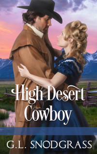 G.L. Snodgrass — High Desert Cowboy (High Sierra Book 2)