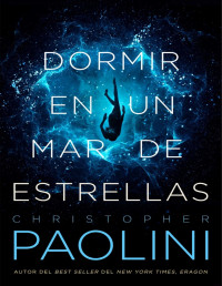Christopher Paolini — Dormir en Un Mar De Estrellas