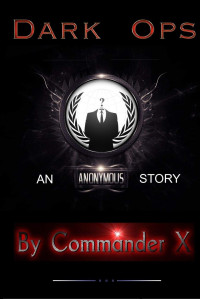 Commander X — Dark Ops - An Anonymous Story