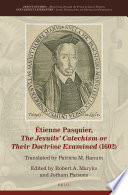 Robert Aleksander Maryks, Jotham Parsons — Étienne Pasquier, The Jesuits’ Catechism or Their Doctrine Examined (1602)