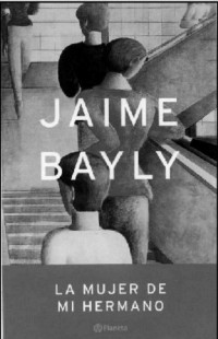 Bayly, Jaime — La mujer de mi hermano