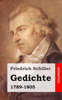 Schiller, Friedrich von — Gedichte 1789-1805