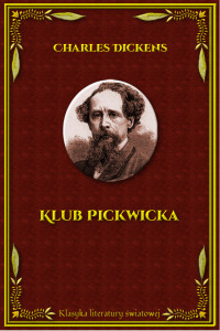 Charles Dickens — Klub Pickwicka (1874)