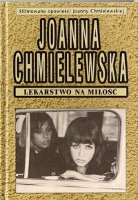 Joanna Chmielewska — Lekarstwo na miłość