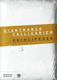 Calligarich Gianfranco — Principessa
