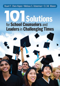 Stuart F. Chen-Hayes, Melissa S. Ockerman, E.C.M. Mason & Melissa S. Ockerman & E. C. M. Mason — 101 Solutions for School Counselors and Leaders in Challenging Times