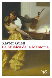 Xavier Güell — La Música De La Memoria