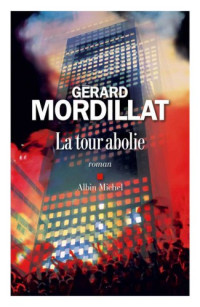Mordillat, Gérard [Mordillat, Gérard] — La Tour abolie