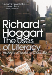 Hoggart, Richard — The Uses of Literacy: Aspects of Working-Class Life (Penguin Modern Classics)