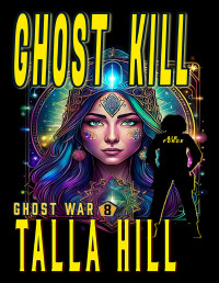 Hill, Talla — Ghost War 08 Ghost Kill