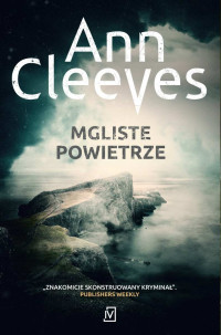 Ann Cleeves — Mgliste powietrze