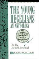 Lawrence S. Stepelevich — The Young Hegelians: An Anthology