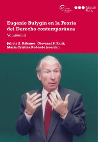 Julieta A., Rábanos; Giovanni Battista, Ratti; María Cristina, Redondo (coords.) — Eugenio Bulygin en la Teoría del Derecho contemporánea . Volumen II