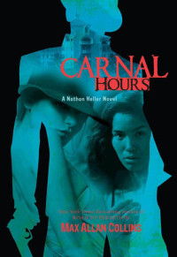 Collins, Max Allan — [Nathan Heller 07] • Carnal Hours