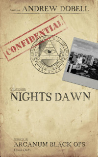 Andrew Dobell — Nights Dawn (Arcanum Black Ops, #0)