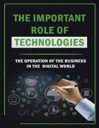 Ferreyra, Ray — The Important Role Of Technologies: The Operation Of The Business In The Digital World