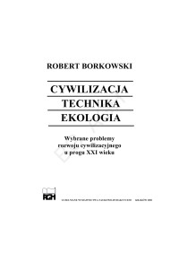 Borkowski Robert — Cywilizacja, technika, ekologia