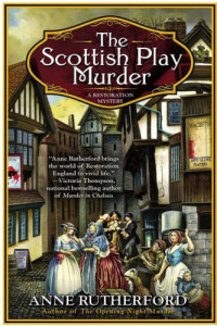 Anne Rutherford — A Restoration Mystery 02 The Scottish Play Murder