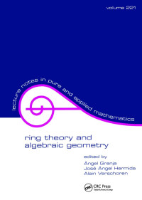 Ánjel Granja, José Ángel Hermida, Alain Verschoren (Editors) — Ring Theory and Algebraic Geometry