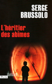 Brussolo, Serge — L'héritier des abîmes