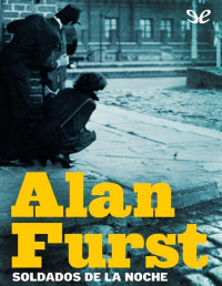 Alan Furst — Soldados De La Noche